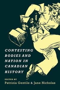 Produktbild: Contesting Bodies and Nation in Canadian History