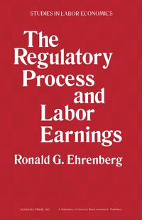 Produktbild: The Regulatory Process and Labor Earnings