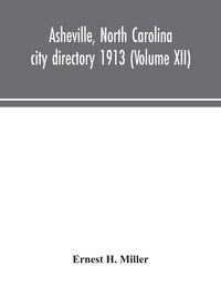 Produktbild: Asheville, North Carolina city directory 1913 (Volume XII)