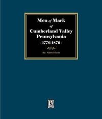 Produktbild: Men of Mark of Cumberland Valley, Pennsylvania, 1776-1876