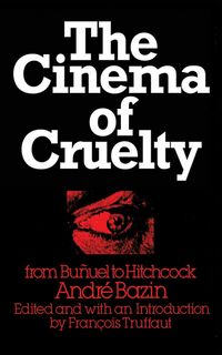 Produktbild: Bazin, A: Cinema of Cruelty