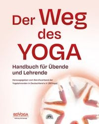 Produktbild: Der Weg des Yoga: Handbuch f&uuml;r &Uuml;bende und Lehrende
