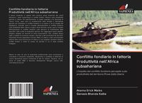 Produktbild: Conflitto fondiario in fattoria Produttivit&agrave; nell'Africa subsahariana