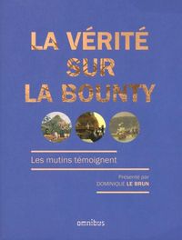 Produktbild: La v&eacute;rit&eacute; sur la Bounty : les mutins t&eacute;moignent
