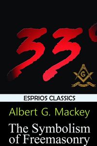 Produktbild: The Symbolism of Freemasonry (Esprios Classics)