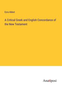 Produktbild: A Critical Greek and English Concordance of the New Testament