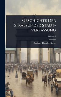 Produktbild: Geschichte Der Stralsunder Stadt-verfa&Atilde;ung