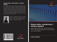 Produktbild: S&iquest;owa tabu, eufemizmy i zmiana j&iquest;zyka