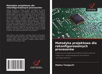 Produktbild: Metodyka projektowa dla rekonfigurowalnych procesor&oacute;w