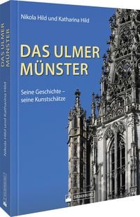 Bild vom Artikel Das Ulmer Münster vom Autor Katharina Hild