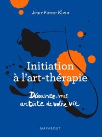 Produktbild: Initiation &agrave; l'art th&eacute;rapie - D&eacute;couvrez-vous artiste de votre vie