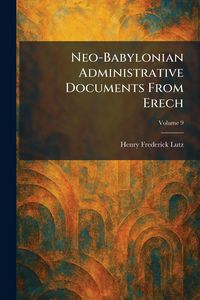 Produktbild: Neo-Babylonian Administrative Documents From Erech