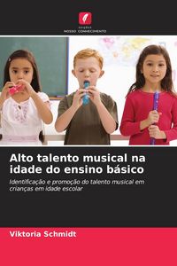 Produktbild: Alto talento musical na idade do ensino b&aacute;sico