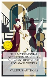 Produktbild: The Matrimonial Deception Omnibus - 3 Classic Historical Romance Novels