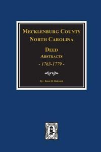 Produktbild: Mecklenburg County, North Carolina Deed Abstracts, 1763-1779.
