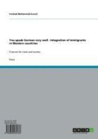 Produktbild: You speak German very well - Integration of immigrants in Western countries
