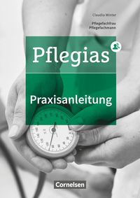 Bild vom Artikel Pflegias - Generalistische Pflegeausbildung: Zu allen Bänden - Praxisanleitung in der neuen Pflegeausbildung vom Autor Lydia Bärnreuther