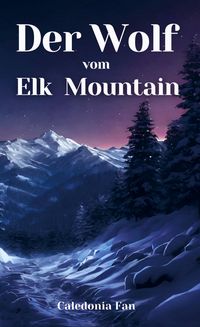 Produktbild: Der Wolf vom Elk Mountain