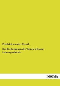 Produktbild: Des Freiherrn von der Trenck seltsame Lebensgeschichte