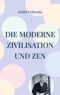 Produktbild: Die moderne Zivilisation und Zen