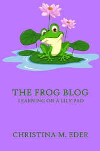 Produktbild: The FROG Blog, Learning on a Lily Pad
