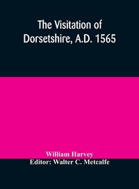 Produktbild: The Visitation Of Dorsetshire, A.D. 1565