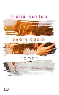 Begin Again / Again Bd.1 von Mona Kasten