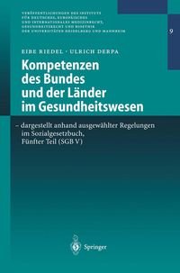 Produktbild: Kompetenzen des Bundes und der L&auml;nder im Gesundheitswesen - dargestellt anhand ausgew&auml;hlter Regelungen im Sozialgesetzbuch, F&uuml;nfter Teil (SGB V)
