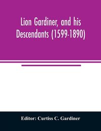 Produktbild: Lion Gardiner, and his descendants (1599-1890)