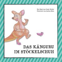 Produktbild: Das K&auml;nguru im St&ouml;ckelschuh