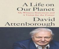 Bild vom Artikel A Life on Our Planet: My Witness Statement and a Vision for the Future vom Autor David Attenborough