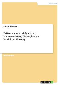 Produktbild: Faktoren einer erfolgreichen Markendehnung. Strategien zur Produkteinf&uuml;hrung