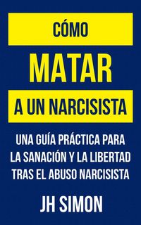 Produktbild: C&oacute;mo matar a un narcisista