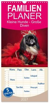 Produktbild: Familienplaner 2027 - Kleine Hunde - Gro&szlig;e Diven mit 5 Spalten (Wandkalender, 21 x 45 cm) CALVENDO