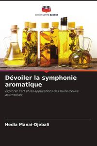 Produktbild: D&eacute;voiler la symphonie aromatique