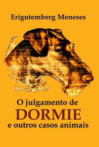 Produktbild: O Julgamento De Dormie E Outros Casos Animais...