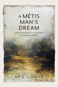 Bild vom Artikel A Metis Man's Dream vom Autor Neil Gower