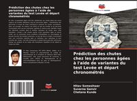 Produktbild: Pr&eacute;diction des chutes chez les personnes &acirc;g&eacute;es &agrave; l'aide de variantes du test Lev&eacute;e et d&eacute;part chronom&eacute;tr&eacute;s