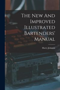 Produktbild: The New And Improved Illustrated Bartenders' Manual