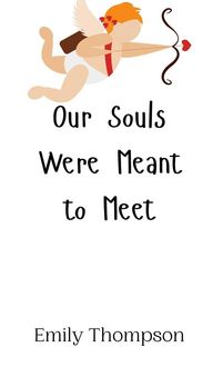 Produktbild: Our Souls Were Meant to Meet
