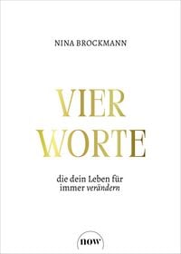 Produktbild: Vier Worte, die dein Leben f&uuml;r immer ver&auml;ndern
