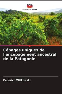 Produktbild: C&eacute;pages uniques de l'enc&eacute;pagement ancestral de la Patagonie
