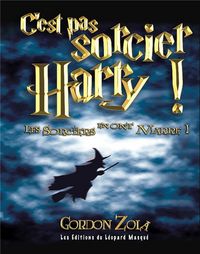 Produktbild: C'est pas sorcier Harry ! : le septi&egrave;me livre n'aura pas lieu
