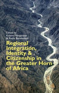 Produktbild: Regional Integration, Identity & Citizenship in the Greater Horn of Africa