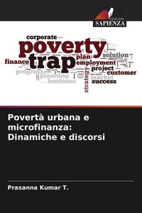 Produktbild: Povert&agrave; urbana e microfinanza: Dinamiche e discorsi