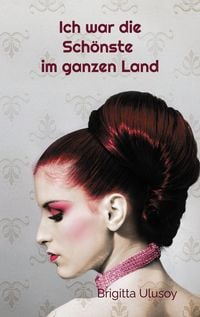 Produktbild: Ich war die Sch&ouml;nste im ganzen Land