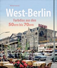 Bild vom Artikel West-Berlin vom Autor Michael Sobotta