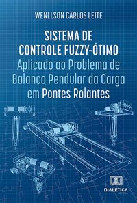 Produktbild: Sistema de Controle Fuzzy-&Oacute;timo Aplicado ao Problema de Balan&ccedil;o Pendular da Carga em Pontes Rolantes