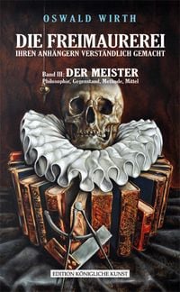 Produktbild: Die Freimaurerei Ihren Anh&auml;ngern Verst&auml;ndlich Gemacht &ndash; Band 3: der Meister