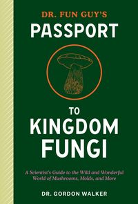 Produktbild: Dr. Fun Guy's Passport to Kingdom Fungi